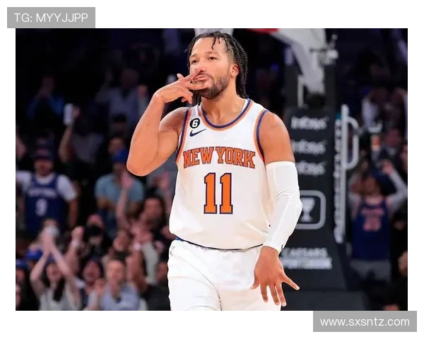 杰伦·布伦森带领纽约尼克斯崛起成为东部强队核心球员的背后故事 杰伦·布伦森带领纽约尼克斯崛起成为东部强队核心球员的背后故事