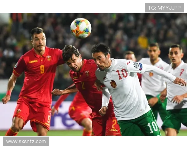 保加利亚与黑山足球对决结果揭晓谁将赢得胜利 保加利亚与黑山足球对决结果揭晓谁将赢得胜利